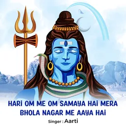 Hari Om Me Om Samaya Hai Mera Bhola Nagar Me Aaya Hai